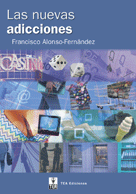 LAS NUEVAS ADICCIONES. ALIMENTO. SEXO. COMPRAS. JUEGO. TELEVISIÓN. TRABAJO. INTERNET (a)
