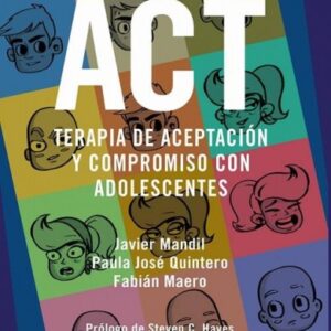 ACT - TERAPIA DE ACEPTACIÓN Y COMPROMISO CON ADOLESCENTES