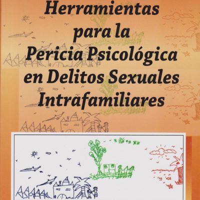 HERRAMIENTAS PARA LA PERICIA PSICOLÓGICA EN DELITOS SEXUALES INTRAFAMILIARES