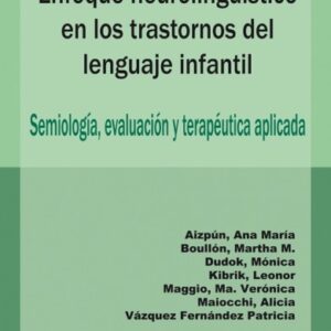 ENFOQUE NEUROLINGÜÍSTICO EN LOS TRASTORNOS DEL LENGUAJE INFANTIL