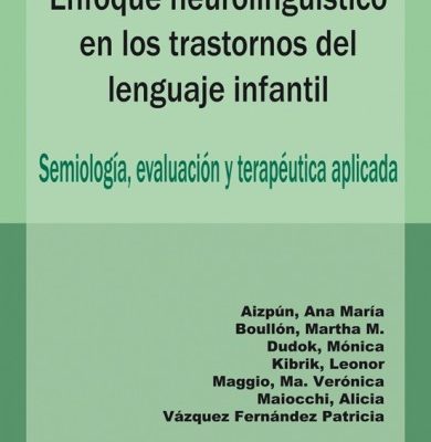 ENFOQUE NEUROLINGÜÍSTICO EN LOS TRASTORNOS DEL LENGUAJE INFANTIL