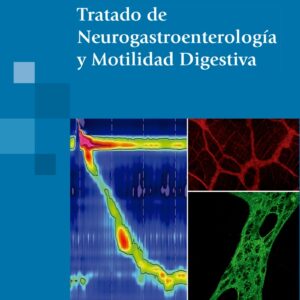 TRATADO DE NEUROGASTROENTEROLOGÍA Y MOTILIDAD DIGESTIVA