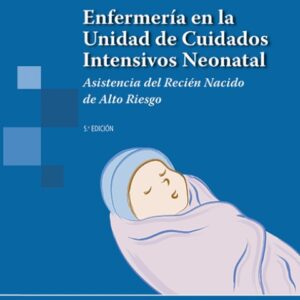 ENFERMERÍA EN LA UNIDAD DE CUIDADOS INTENSIVOS NEONATAL
