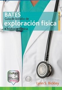 BATES. GUÍA DE BOLSILLO DE EXPLORACIÓN FÍSICA E HISTORIA CLÍNICA