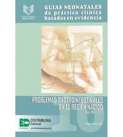 GUÍAS NEONATALES DE PRÁCTICA CLÍNICA BASADA EN EVIDENCIA. GUÍA 10