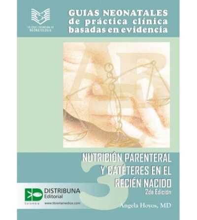 GUÍAS NEONATALES DE PRÁCTICA CLÍNICA BASADAS EN LA EVIDENCIA. GUÍAS 3.