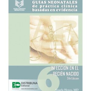 GUÍAS NEONATALES DE PRÁCTICA CLÍNICA BASADAS EN EVIDENCIA. GUÍA 6.