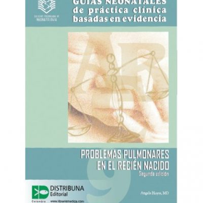 GUÍAS NEONATALES DE PRÁCTICA CLÍNICA BASADA EN LA EVIDENCIA. GUÍA 9