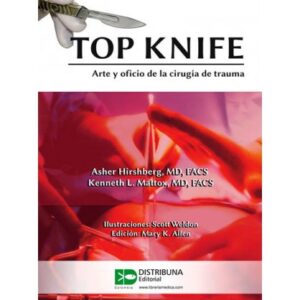 TOP KNIFE. ARTE Y OFICIO DE LA CIRUGÍA DE TRAUMA