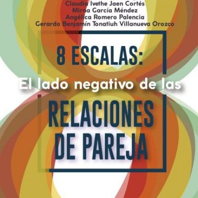 8 ESCALAS: EL LADO NEGATIVO DE LAS RELACIONES DE PAREJAS