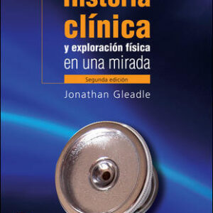 HISTORIA CLÍNICA Y EXPLORACIÓN FÍSICA EN UNA MIRADA