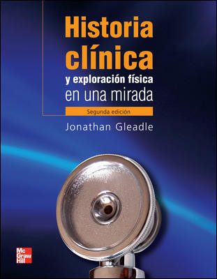 HISTORIA CLÍNICA Y EXPLORACIÓN FÍSICA EN UNA MIRADA