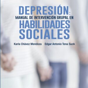 DEPRESIÓN: MANUAL DE INTERVENCIÓN GRUPAL EN HABILIDADES SOCIALES