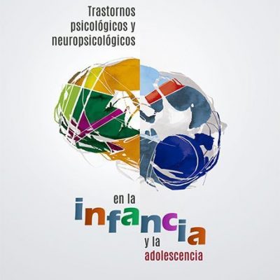 TRASTORNOS PSICOLÓGICOS Y NEUROPSICOLÓGICOS EN LA INFANCIA Y LA ADOLESCENCIA