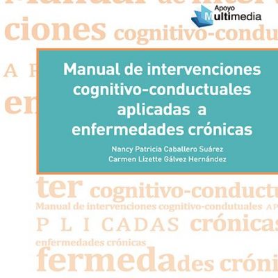 MANUAL DE INTERVENCIONES COGNITIVO-CONDUCTUALES APLICADAS A ENFERMEDADES CRÓNICAS
