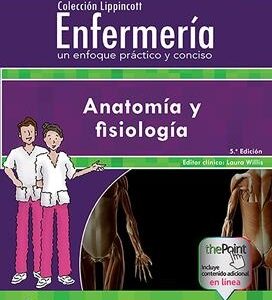 COLECCIÓN LIPPINCOTT ENFERMERÍA. ANATOMÍA Y FISIOLOGÍA