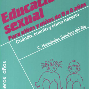 EDUCACIÓN SEXUAL PARA NIÑOS Y NIÑAS DE 0 A 6 AÑOS
