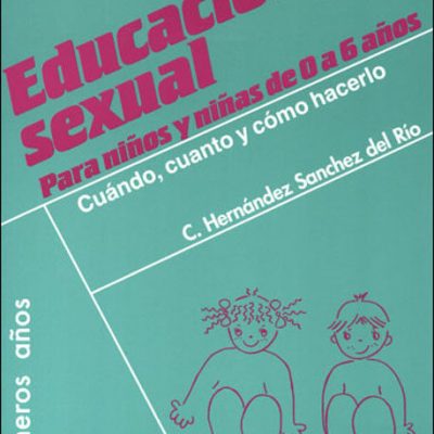 EDUCACIÓN SEXUAL PARA NIÑOS Y NIÑAS DE 0 A 6 AÑOS