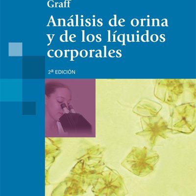 GRAFF. ANÁLISIS DE ORINA Y DE LOS LÍQUIDOS CORPORALES