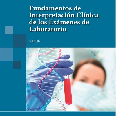 FUNDAMENTOS DE INTERPRETACIÓN CLÍNICA DE LOS EXÁMENES DE LABORATORIO