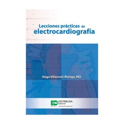LECCIONES PRÁCTICAS DE ELECTROCARDIOGRAFÍA