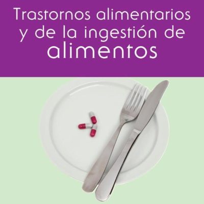 TRASTORNOS ALIMENTARIOS Y DE LA INGESTIÓN DE ALIMENTOS