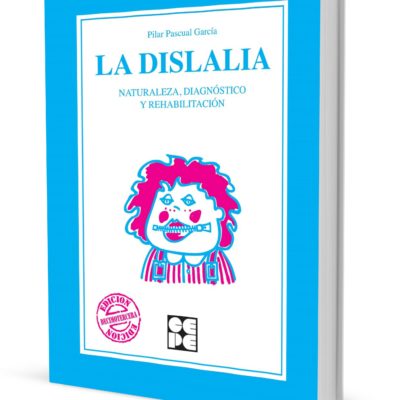 LA DISLALIA NATURALEZA, DIAGNOSTICO Y REHABILITACIÓN
