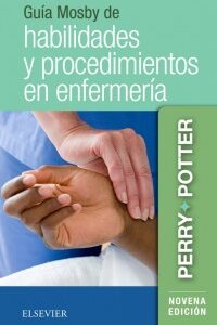 GUÍA MOSBY DE HABILIDADES Y PROCEDIMIENTOS EN ENFERMERÍA