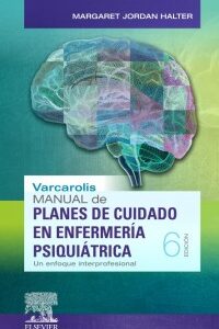VARCAROLIS. MANUAL DE PLANES DE CUIDADO EN ENFERMERÍA PSIQUIÁTRICA
