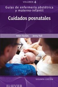 GUÍA DE ENFERMERÍA OBSTÉTRICA Y MATERNO-INFANTIL. CUIDADOS POSNATALES