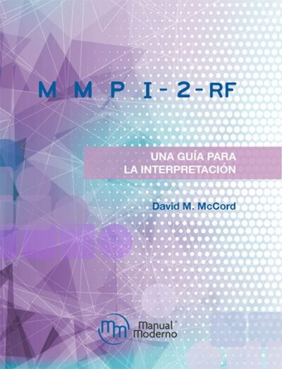 MMPI-2-RF. UNA GUÍA PARA LA INTERPRETACIÓN