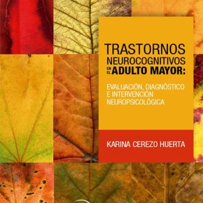 TRASTORNOS NEUROCOGNITIVOS: EN EL ADULTO MAYOR