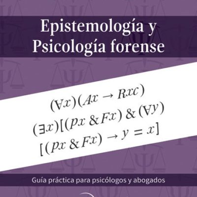 EPISTEMOLOGÍA Y PSICOLOGÍA FORENSE