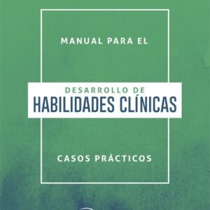 MANUAL PARA EL DESARROLLO DE HABILIDADES CLÍNICAS CASOS PRÁCTICOS