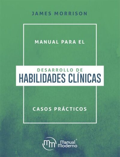 MANUAL PARA EL DESARROLLO DE HABILIDADES CLÍNICAS CASOS PRÁCTICOS