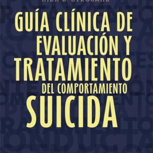 GUÍA CLÍNICA DE EVALUACIÓN Y TRATAMIENTO DE COMPORTAMIENTO SUICIDA