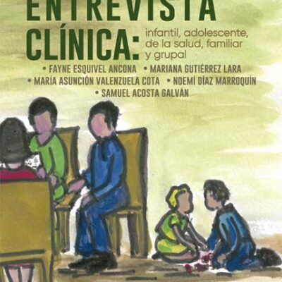 ENTREVISTA CLÍNICA: INFANTIL, ADOLESCENTES, SE LA SALUD, FAMILIAR Y GRUPAL