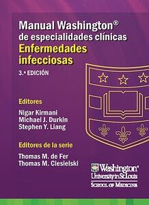 MANUAL WASHINGTON DE ESPECIALIDADES CLINICAS. ENFERMEDADES INFECCIOSAS