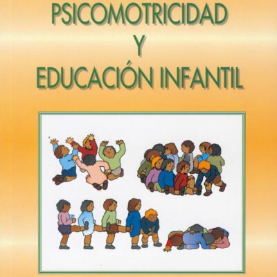 PSICOMOTRICIDAD Y EDUACIÓN INFANTIL