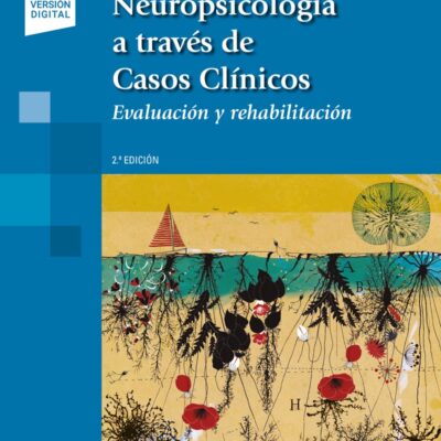 NEUROPSICOLOGÍA A TRAVÉS DE CASOS CLÍNICOS