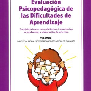 EVALUACIÓN PSICOPEDAGÓGICA DE LAS DIFICULTADES DE APRENDIZAJE VOL I