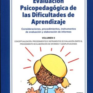 EVALUACIÓN PSICOPEDAGÓGICA DE LAS DIFICULTADES DE APRENDIZAJE VOL II