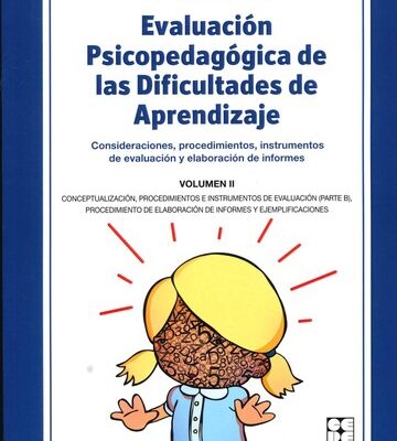 EVALUACIÓN PSICOPEDAGÓGICA DE LAS DIFICULTADES DE APRENDIZAJE VOL II
