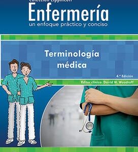 COLECCIÓN LIPPINCOTT ENFERMERIA. TERMINOLOGÍA MÉDICA
