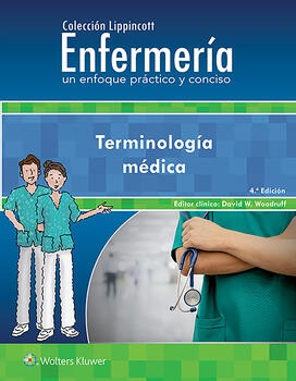 COLECCIÓN LIPPINCOTT ENFERMERIA. TERMINOLOGÍA MÉDICA