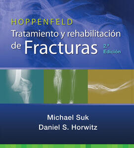 HOPPENFELD. TRATAMIENTO Y REHABILITACIÓN DE FRACTURAS