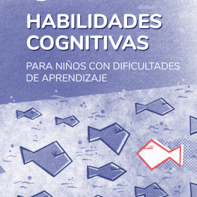 HABILIDADES COGNITIVAS PARA NIÑOS CON DIFICULTADES DE APRENDIZAJE