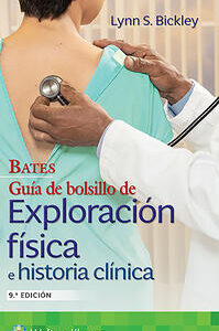 BATES GUIA DE BOLSILLO DE EXPLORACION FISICA E HISTORIA CLINICA