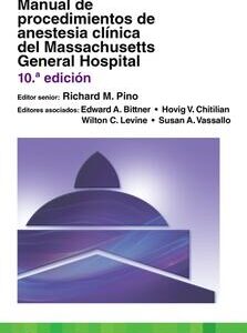 Manual de procedimientos de anestesia clínica del Massachusetts General Hospital