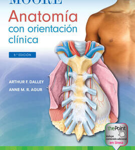MOORE ANATOMÍA CON ORIENTACIÓN CLÍNICA